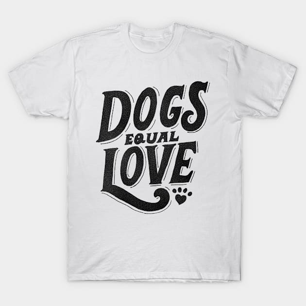 Dogs Equal Love - Black T-Shirt by veerkun